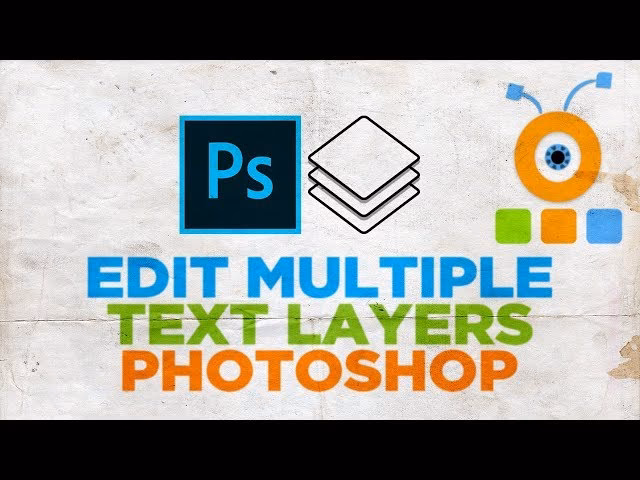 How do you edit multiple layers at the same time in Photoshop?